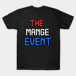 The Mange Event T-Shirt